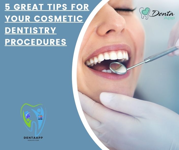 5 Great Tips For Your Cosmetic Dentistry Procedures